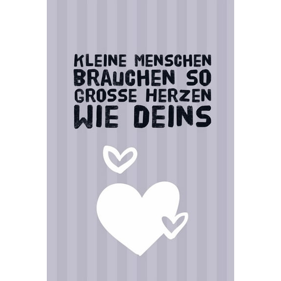 Kleine Menschen Brauchen So Grosse Herzen Wie Deins: A5 KARIERT Geschenkidee für Lehrer Erzieher - Abschiedsgeschenk Grundschule - Klassengeschenk - Dankeschön - Lehrerplaner - Buch zur Einschulung (P