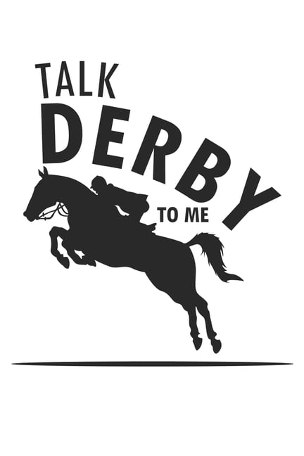 Talk Derby to me : Horse Lover & Racing Derby Fan (Paperback) - Walmart.com