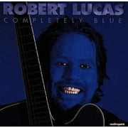 Robert Lucas - Completely Blue - Music & Performance - CD