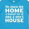 thumbnail image 4 of Inktastic No Place Like Home Except for Oma's & Opa's House Boys or Girls Toddler T-Shirt, 4 of 5