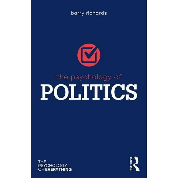Psychology of Everything The Psychology of Politics, (Paperback)