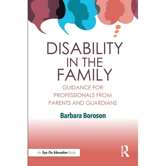 Disability in the Family: Guidance for Professionals from Parents and Guardians, (Paperback)