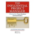 thumbnail image 1 of Pre-Owned The Influential Project Manager: Winning Over Team Members and Stakeholders (Paperback) by Alfonso Bucero Msc Pmp Pmi-Rmp Pmi F, 1 of 1