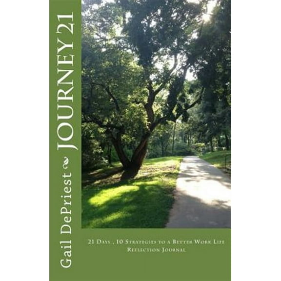 Journey 21: 21 Days - 10 Strategies to a Better Work Life