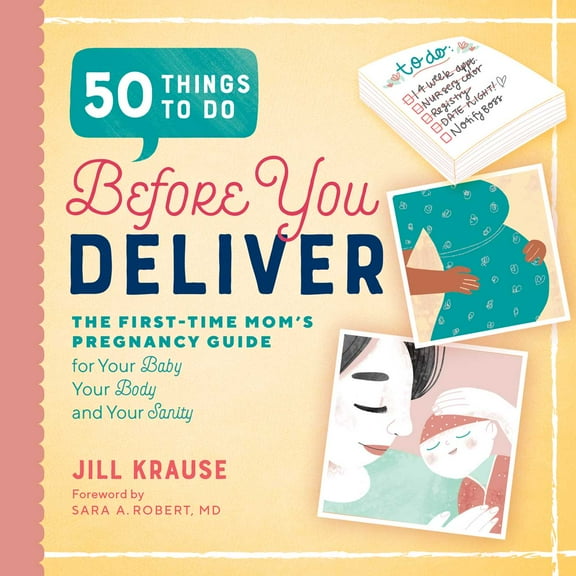 50 Things to Do Before You Deliver : The First Time Moms Pregnancy Guide (Paperback)
