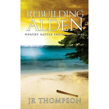 Worthy Battle: Rebuilding Alden (Series #1) (Paperback)