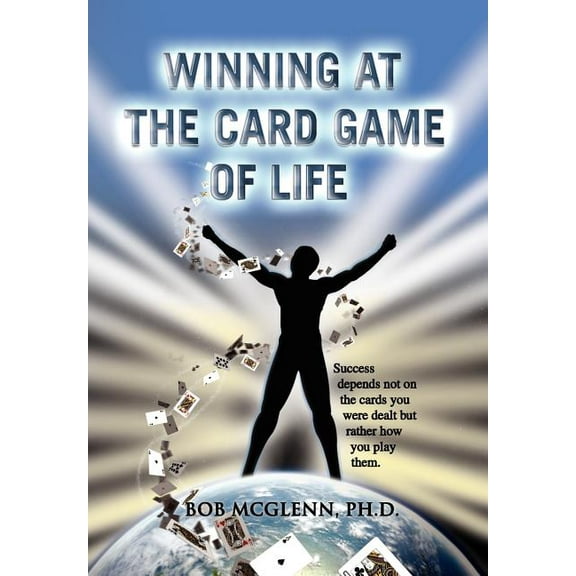 Winning at the Card Game of Life