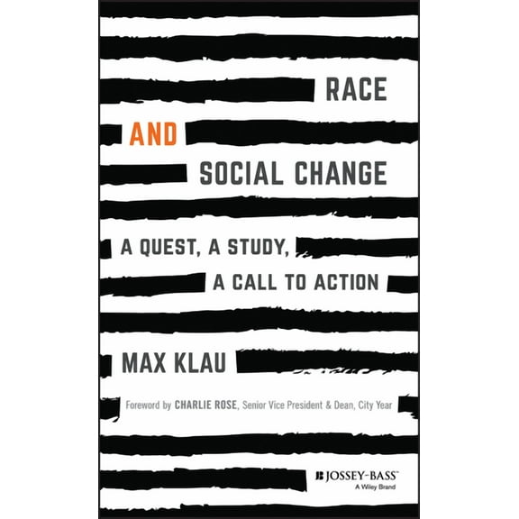 Race and Social Change: A Quest, A Study, A Callto Action, (Hardcover)