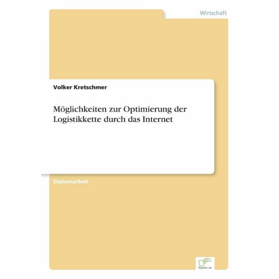 Möglichkeiten zur Optimierung der Logistikkette durch das Internet, (Paperback)