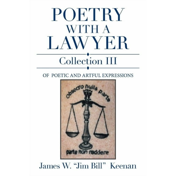 Poetry With a Lawyer Collection 3 : Of Poetic and Artful Expressions