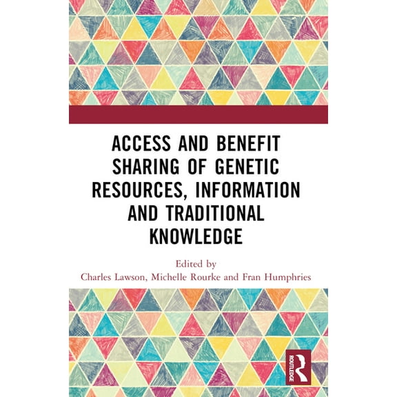 Access and Benefit Sharing of Genetic Resources, Information and Traditional Knowledge, (Paperback)