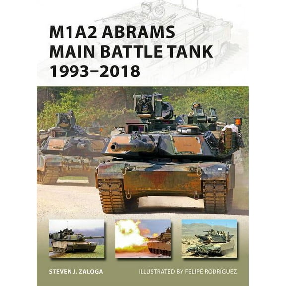 New Vanguard: M1A2 Abrams Main Battle Tank 1993–2018 : 1993–2018 (Series #268) (Paperback)