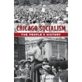 thumbnail image 2 of Pre-Owned Chicago Socialism: The People's History (Paperback) 1467141267 9781467141260, 2 of 2