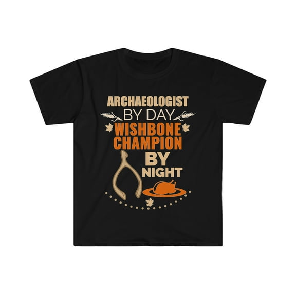 Archeologist Wishbone Champion by night Unisex T-shirt S-3XL Thanksgiving
