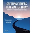 thumbnail image 2 of Creating Futures that Matter Today: Facilitating Change through Shared Vision, (Paperback), 2 of 2
