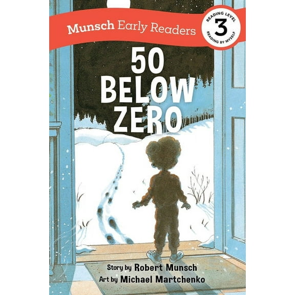 Munsch Early Readers 50 Below Zero Early Reader, (Paperback)