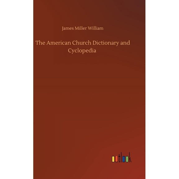 The American Church Dictionary and Cyclopedia (Hardcover)