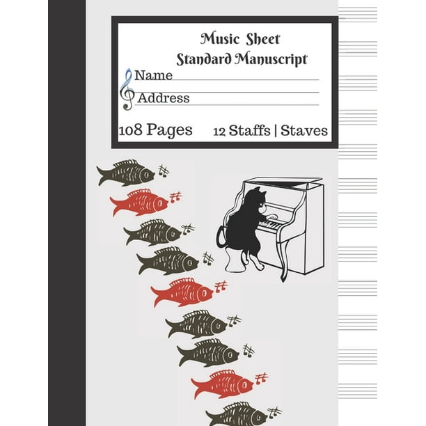 Music Sheet Standard Manuscript 108 Pages 12 Staffs Staves Gift For Music Lovers Piano Sheet Music Fish Singing Cat Playing Paperback Walmart Com