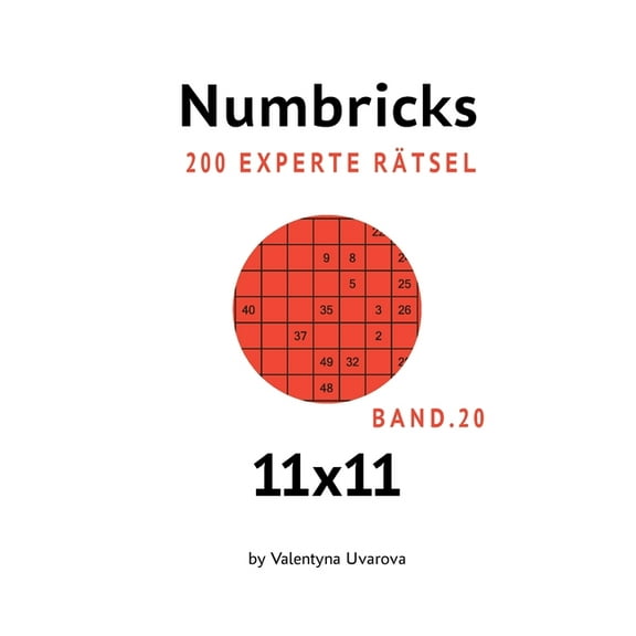 Numbricks: Numbricks : 200 Experte Rätsel 11x11 band. 20 (Series #20) (Paperback)