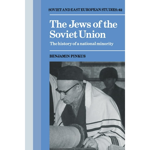 Cambridge Russian, Soviet and Post-Sovie The Jews of the Soviet Union: The History of a National Minority, Book 62, (Paperback)