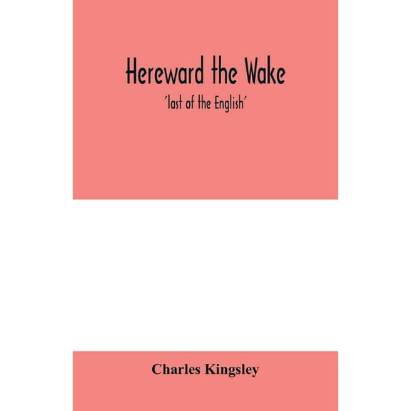Hereward the Wake; 'last of the English', (Paperback)