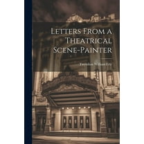 Letters From a Theatrical Scene-Painter (Paperback)