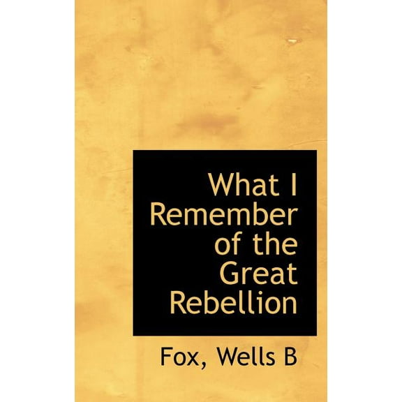 What I Remember of the Great Rebellion (Hardcover)
