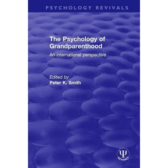 Psychology Revivals The Psychology of Grandparenthood: An International Perspective, (Hardcover)