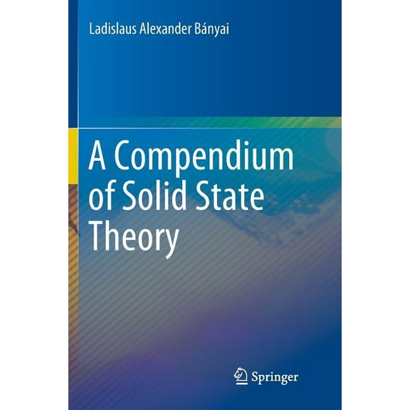A Compendium of Solid State Theory, (Paperback)