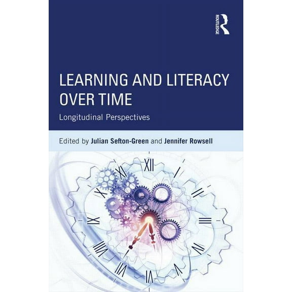 Learning and Literacy over Time: Longitudinal Perspectives, (Paperback)