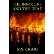 The Innocent And The Dead  Paperback  0982515146 9780982515143 Mr. R. S. Craig