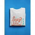 thumbnail image 3 of Enjoy Life More! Sweatshirt Women -Image by Shutterstock, Female 5X-Large, 3 of 4