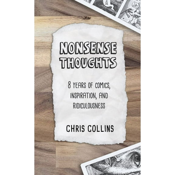 Nonsense Thoughts: 8 Years of Comics, Inspiration, & Ridiculousness, (Paperback)
