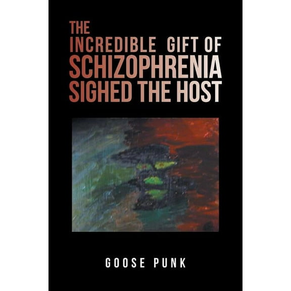 Incredible Gift of Schizophrenia Sighed the Host