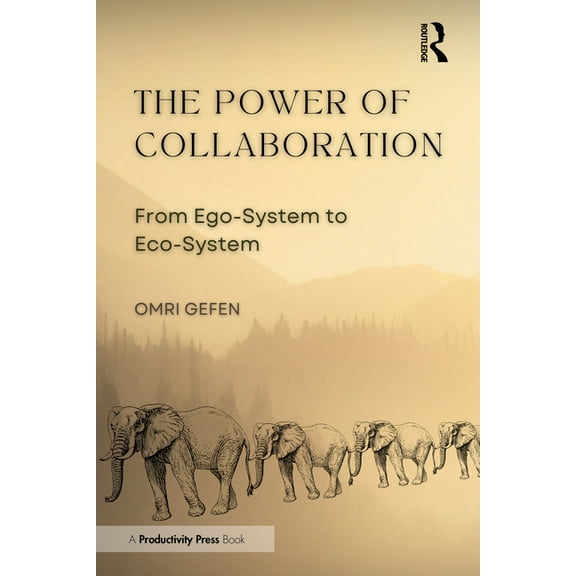The Power of Collaboration: From Ego-System to Eco-System, (Paperback)