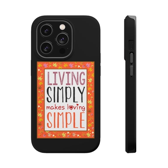DistinctInk Tough Case for Apple iPhone 15 PRO (6.1" Screen), Compatible with MagSafe Charging - Living Simply Makes Loving Simple