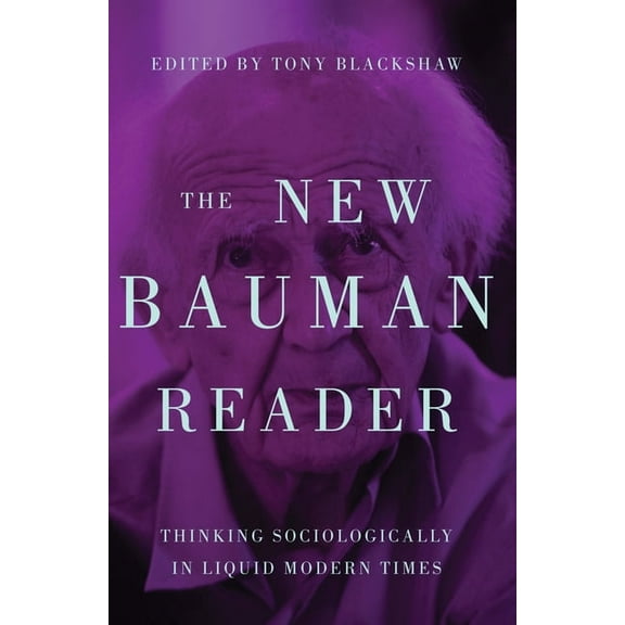 The New Bauman Reader: Thinking Sociologically in Liquid Modern Times, (Hardcover)