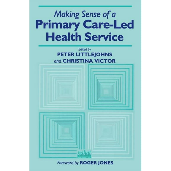 Making Sense of a Primary Care-Led Health Service, (Paperback)