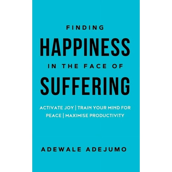 Finding Happiness In The Face Of Suffering, (Paperback)