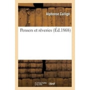 Pensers Et Reveries by Alphonse Callige Paperback Book