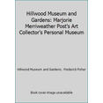 thumbnail image 1 of Pre-Owned Hillwood Museum and Gardens: Marjorie Merriweather Post's Art Collector's Personal Museum (Hardcover) 0965495884 9780965495882, 1 of 1