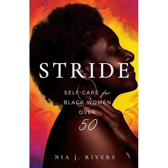 Stride: Self-Care for Black Women Over 50, (Paperback)