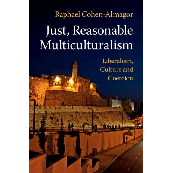 Just, Reasonable Multiculturalism, (Paperback)