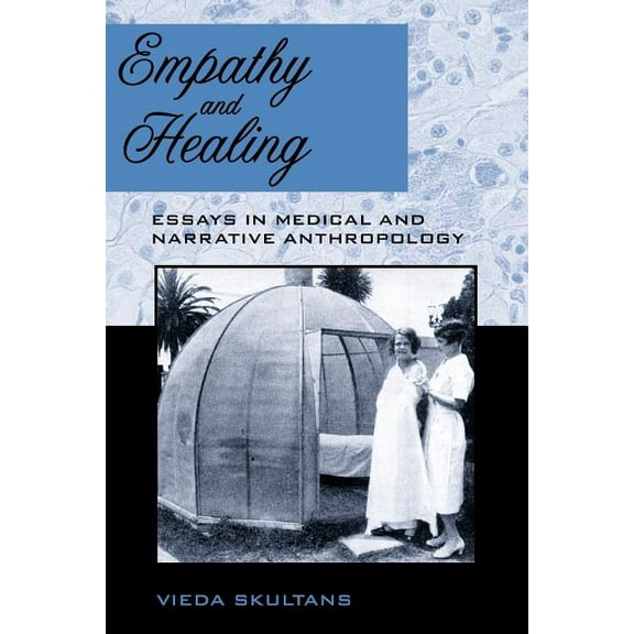 Empathy and Healing: Essays in Medical and Narrative Anthropology, (Paperback)