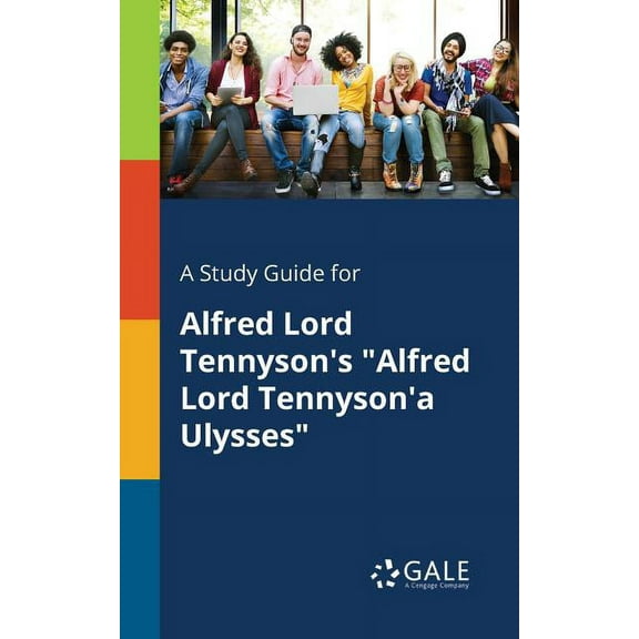 A Study Guide for Alfred Lord Tennyson's "Alfred Lord Tennyson'a Ulysses", (Paperback)