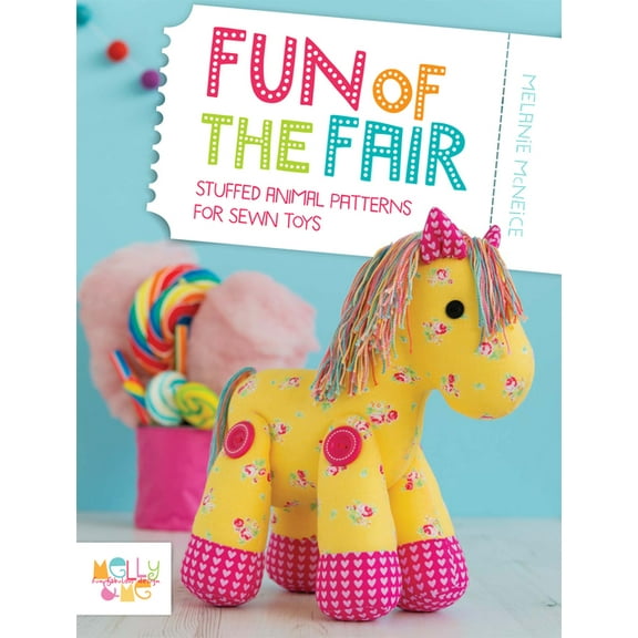 Fun of the Fair: Stuffed Animal Patterns for Sewn Toys, (Paperback)