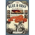 thumbnail image 1 of Pre-Owned The Blue & Gray Almanac: The Civil War in Facts & Figures, Recipes & Slang (Hardcover) 1612005527 9781612005522, 1 of 1
