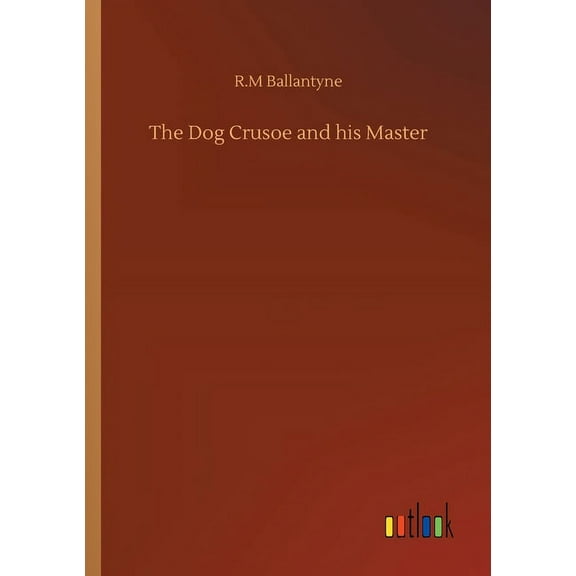 The Dog Crusoe and his Master (Paperback)