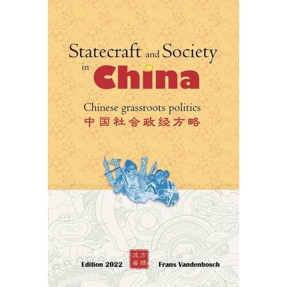 Statecraft and Society in China: Grassroots politics in China, (Paperback)