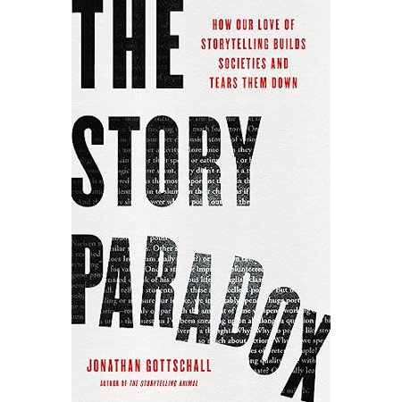 Pre-Owned The Story Paradox: How Our Love of Storytelling Builds Societies and Tears Them Down (Hardcover) 1541645960 9781541645967